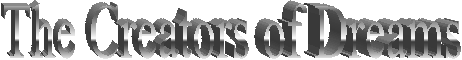 The Creators of Dreams